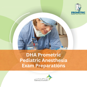 DHA Prometric Pediatric Anesthesia Exam Preparations