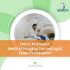 DHCC Prometric Medical Imaging Technologists Exam Preparation