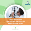DHCC Prometric Ophthalmic Technician Exam Preparation