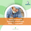 DHCC Prometric Pediatric Anesthesia Exam Preparation