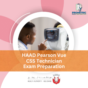 HAAD Pearson Vue CSS Technician Exam Preparation