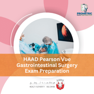 HAAD Pearson Vue Gastrointestinal Surgery Exam Preparation
