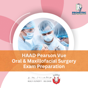 HAAD Pearson Vue Oral & Maxillofacial Surgery Exam Preparation