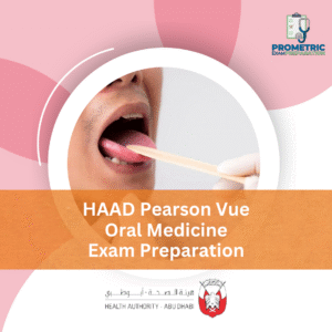HAAD Pearson Vue Oral Medicine Exam Preparation