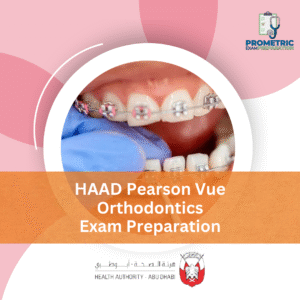 HAAD Pearson Vue Orthodontics Exam Preparation