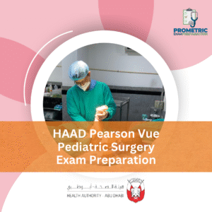 HAAD Pearson Vue Pediatric Surgery Exam Preparation