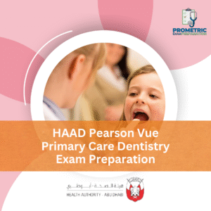 HAAD Pearson Vue Primary Care Dentistry Exam Preparation