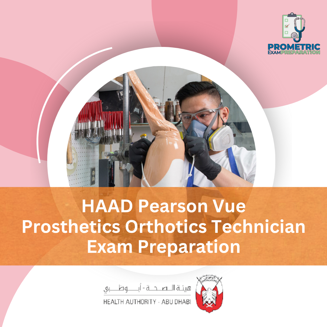 HAAD Pearson Vue Prosthetics Orthotics Technician Exam Preparation