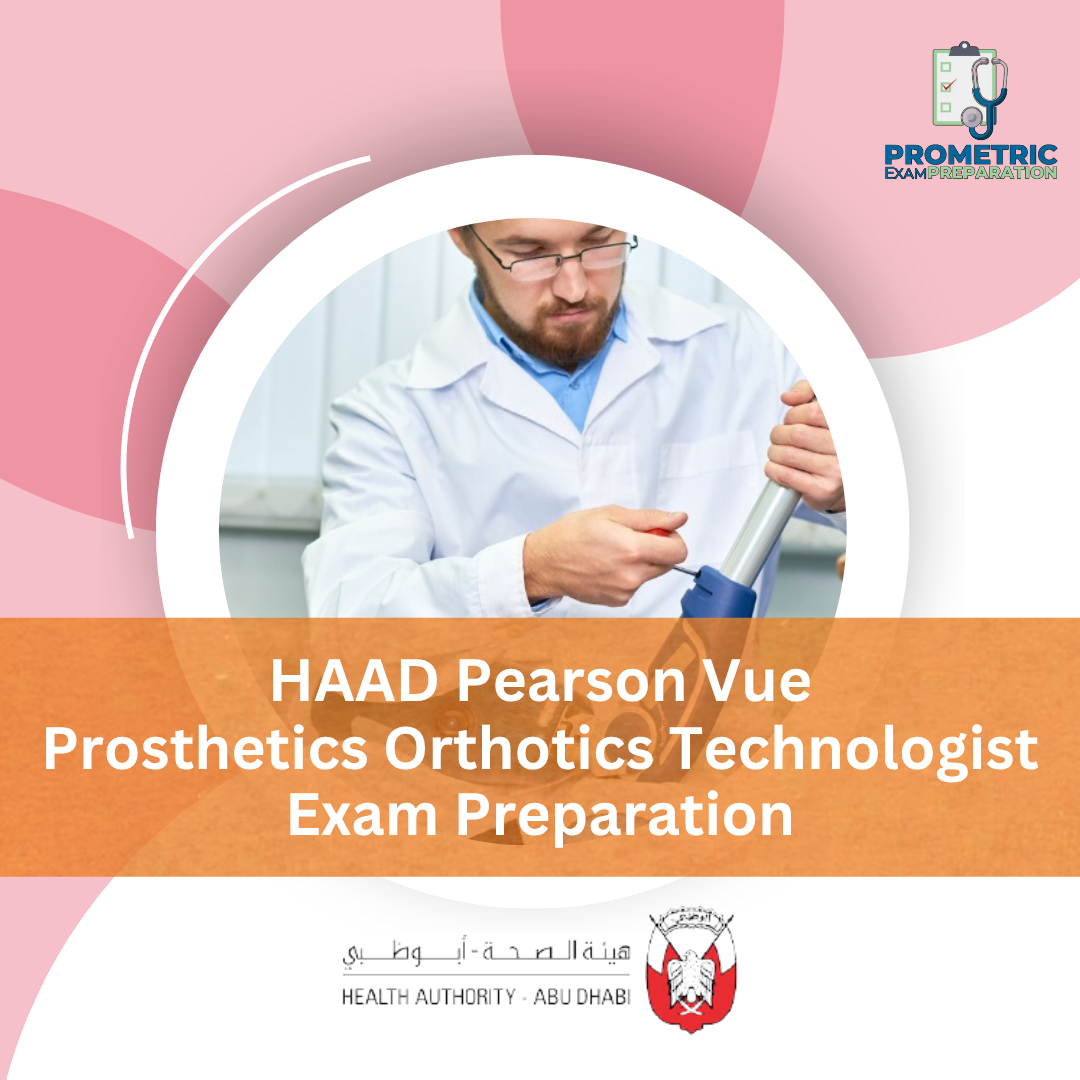 HAAD Pearson Vue Prosthetics Orthotics Technologist Exam Preparation