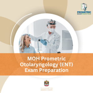 MOH Prometric Otolaryngology (ENT) Exam Preparation