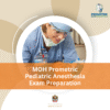 MOH Prometric Pediatric Anesthesia Exam Preparation