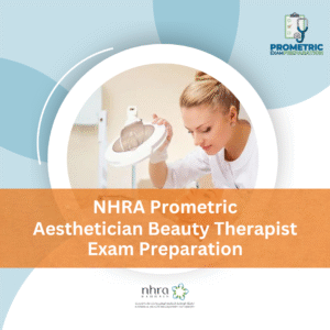 NHRA Prometric Aesthetician Beauty Therapist Exam Preparation