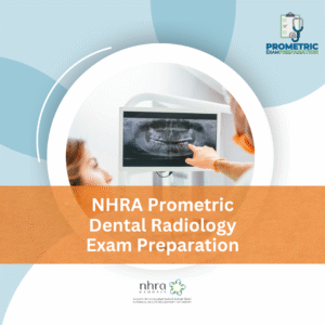 NHRA Prometric Dental Radiology Exam Preparation