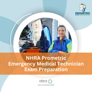 NHRA Prometric Emergency Medical Technician Exam Preparation