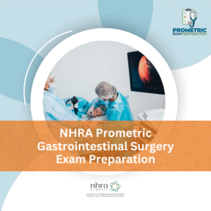 NHRA Prometric Gastrointestinal Surgery Exam Preparation