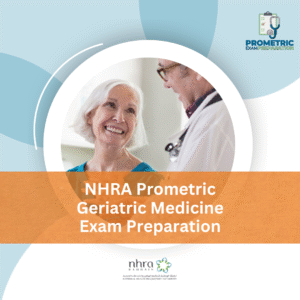 NHRA Prometric Geriatric Medicine Exam Preparation