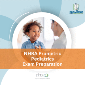NHRA Prometric Pediatrics Exam Preparation