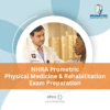 NHRA Prometric Physical Medicine and Rehabilitation Exam Preparation