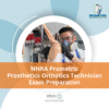 NHRA Prometric Prosthetics and Orthotics Technician Exam Preparation