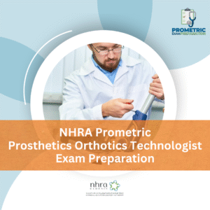 NHRA Prometric Prosthetics and Orthotics Technologist Exam Preparation