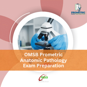 OMSB Prometric Anatomic Pathology Exam Preparation