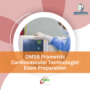 OMSB Prometric Cardiovascular Technologist Exam Preparation