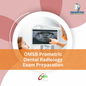 OMSB Prometric Dental Radiology Exam Preparation