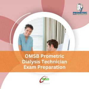 OMSB Prometric Dialysis Technician Exam Preparation