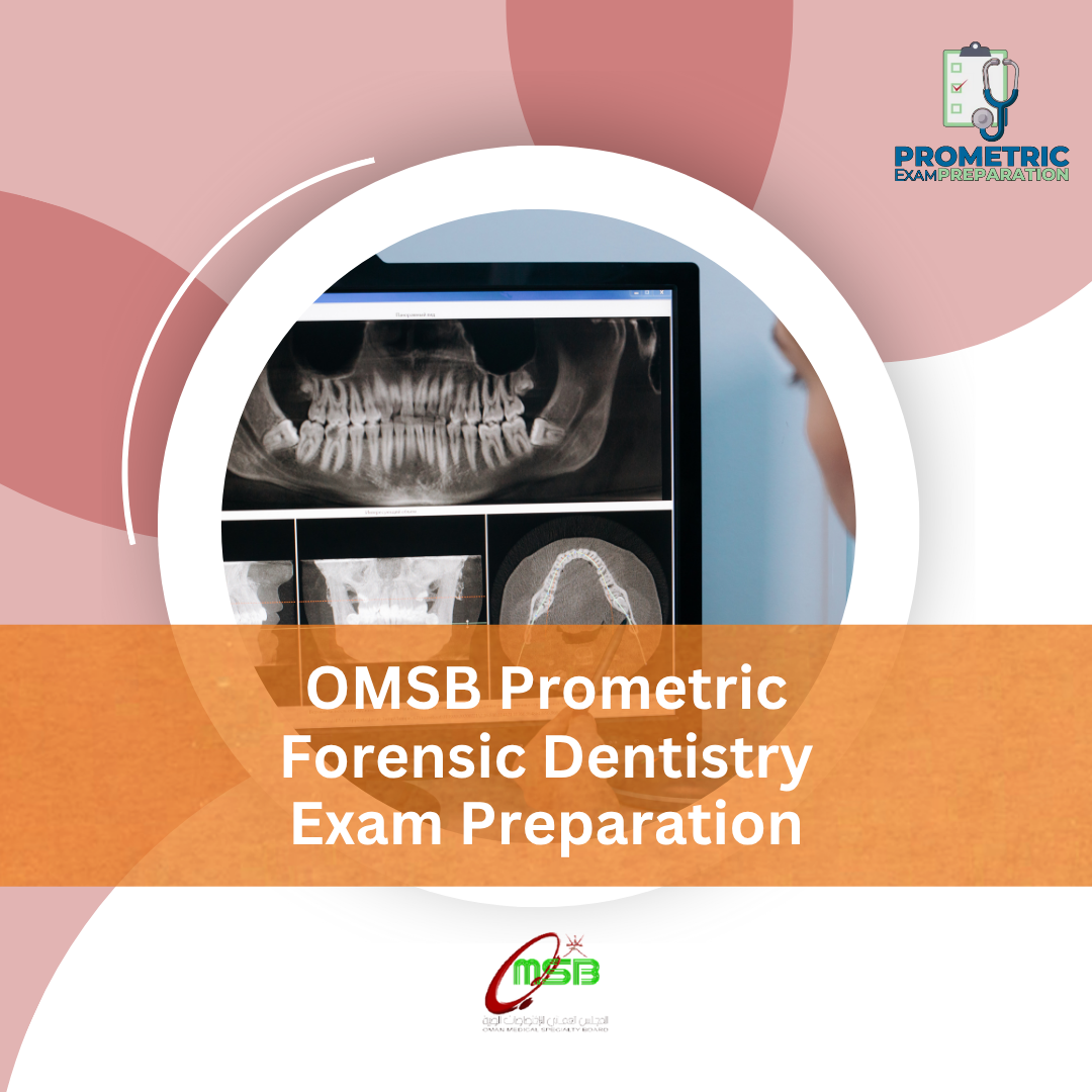 OMSB Prometric Forensic Dentistry Exam Preparation