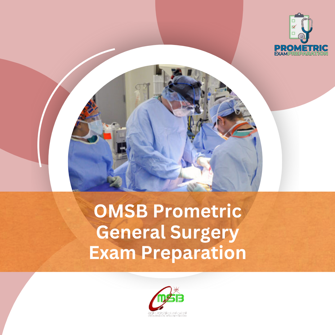 OMSB Prometric General Surgery Exam Preparation