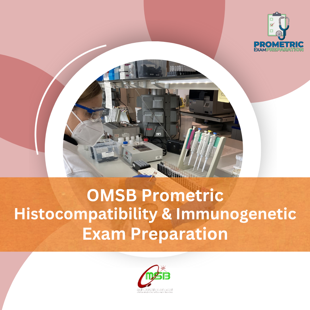 OMSB Prometric Histocompatibility & Immunogenetic Exam Preparation