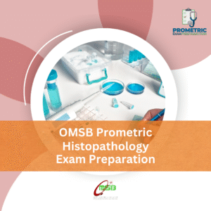 OMSB Prometric Histopathology Exam Preparation