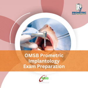 OMSB Prometric Implantology Exam Preparation