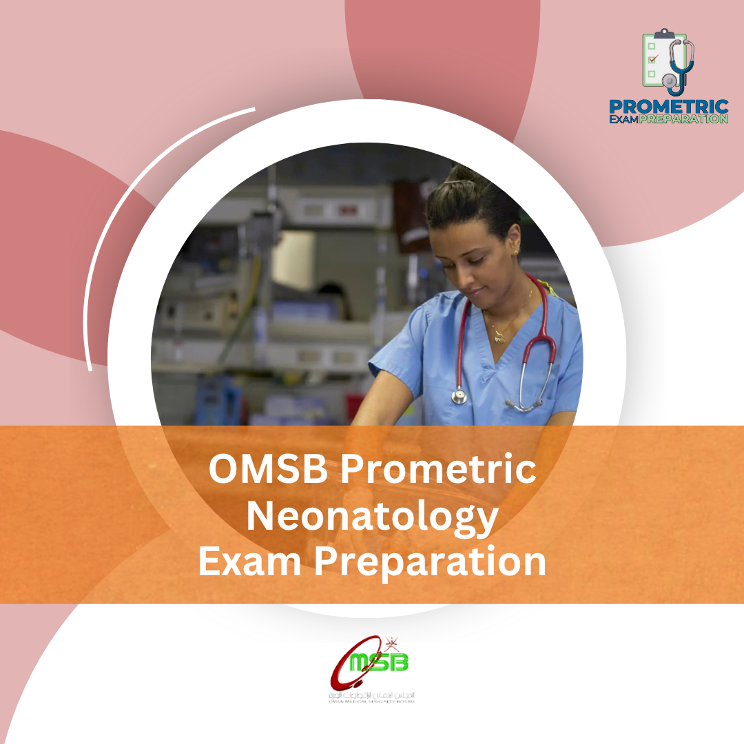 OMSB Prometric Neonatology Exam Preparation