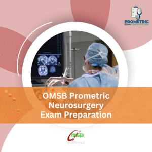OMSB Prometric Neurosurgery Exam Preparation