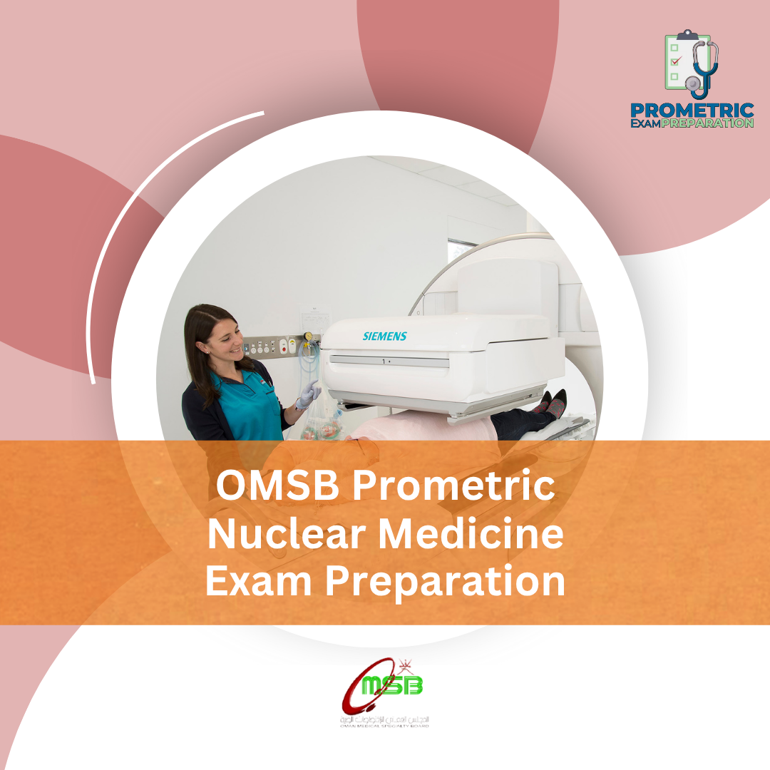 OMSB Prometric Nuclear Medicine Exam Preparation