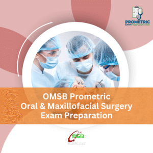 OMSB Prometric Oral & Maxillofacial Surgery Exam Preparation