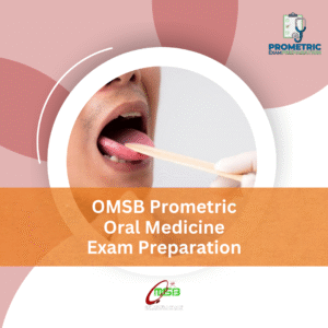 OMSB Prometric Oral Medicine Exam Preparation