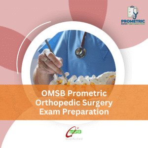 OMSB Prometric Orthopedic Surgery Exam Preparation