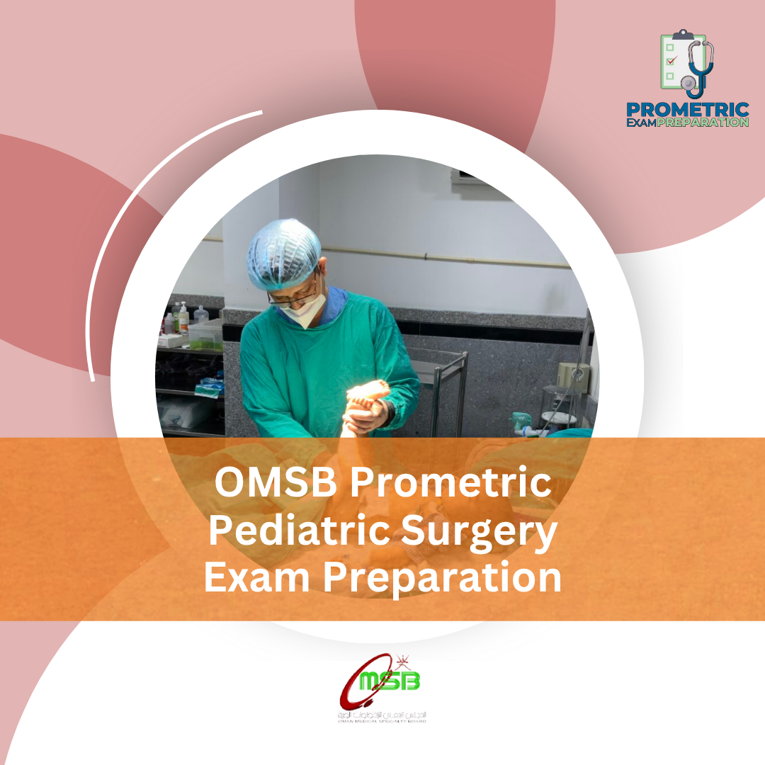 OMSB Prometric Pediatric Surgery Exam Preparation