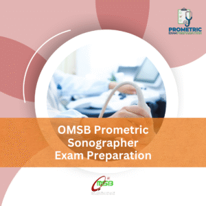 OMSB Prometric Sonographer Exam Preparation