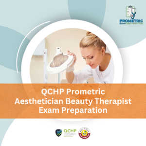 QCHP Prometric Aesthetician Beauty Therapist Exam Preparation