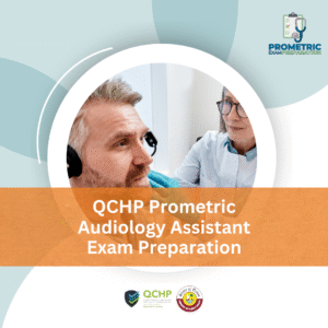 QCHP Prometric Audiology Assistant Exam Preparation