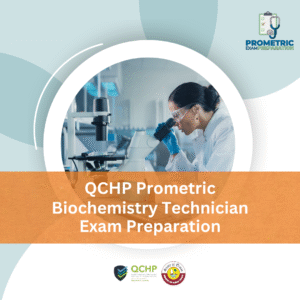 QCHP Prometric Biochemistry Technician Exam Preparation