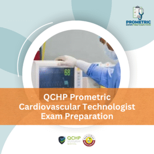 QCHP Prometric Cardiovascular Technologist Exam Preparation
