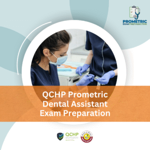QCHP Prometric Dental Assistant Exam Preparation