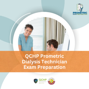 QCHP Prometric Dialysis Technician Exam Preparation