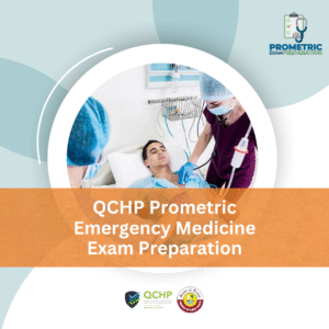 QCHP Prometric Emergency Medicine Exam Preparation