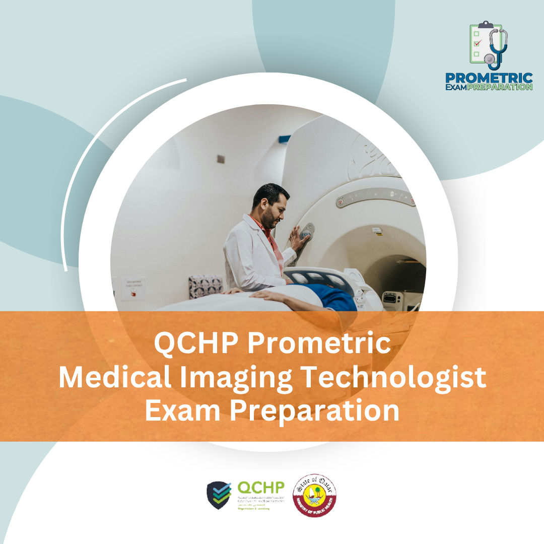 QCHP Prometric Medical Imaging Technologists Exam Preparation
