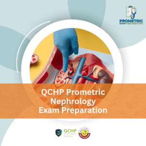 QCHP Prometric Nephrology Exam Preparation